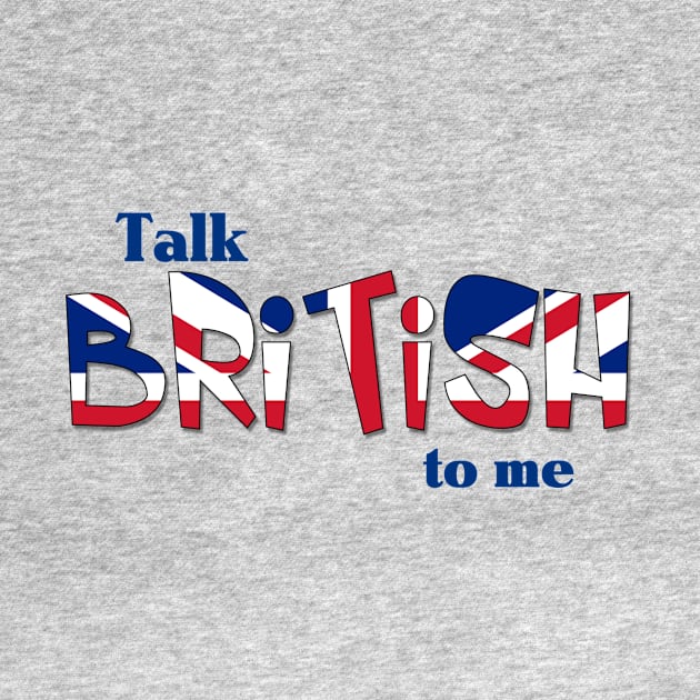 Talk British To Me by AlondraHanley